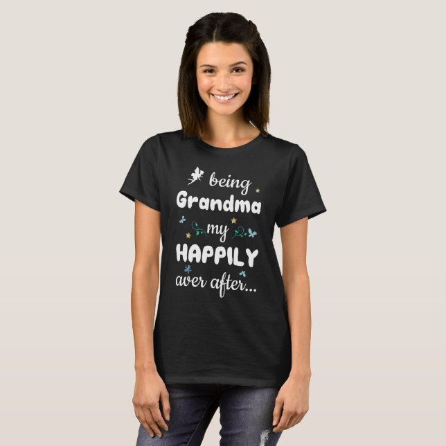 Camiseta Siendo abuela mi feliz nunca después de fantasía (Anverso completo)