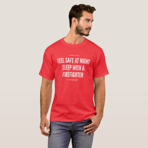 Camiseta Sienta seguro en la noche, sueño con los bomberos