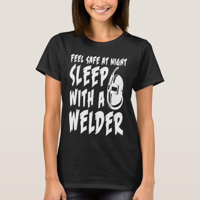 Camiseta Siéntase Dormido Seguro Con Welder Funny Design We (Anverso)