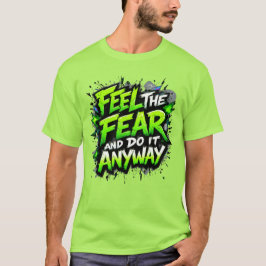 Camiseta Siente el miedo y hazlo de todos modos
