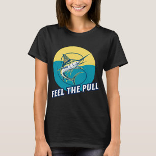 Camiseta ¡Siente el tirón! Diseño de pesca de marlín