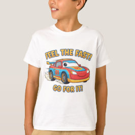 Camiseta ¡SIENTE LO RÁPIDO! ¡VAMOS POR ELLO! Coche de Carre