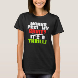 Camiseta ¿Sientes Mi Bruto? Es un Thrill - un paciente en d