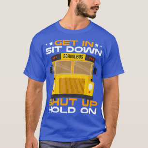 Camiseta Siéntese, Cállate, Aguanta Al Conductor Del Autobú