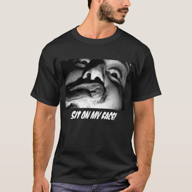 Camiseta ¡siéntese en mi cara! (Anverso)