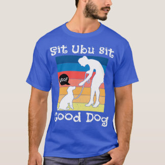 Camiseta Siéntese Ubu SitGood Dog
