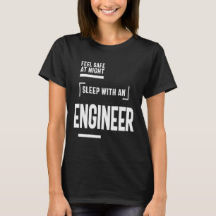 Camiseta Siéntete seguro al dormir de noche con un ingenier