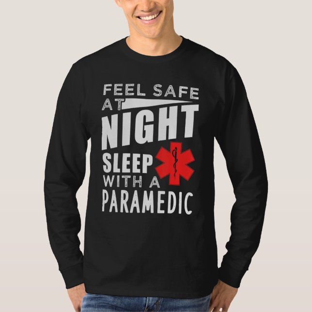 Camiseta Siéntete Seguro De Noche Dormiendo Con Un Paramédi (Anverso)
