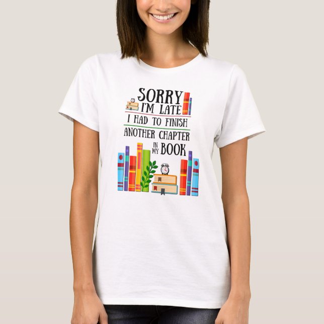 Camiseta Siento haber llegado tarde a mi libro (Anverso)
