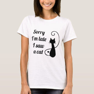 Camiseta Siento haber llegado tarde a ver a un gato