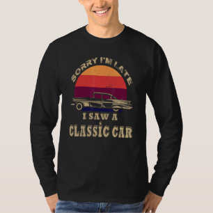 Camiseta Siento haber llegado tarde al ver a un tipo de coc