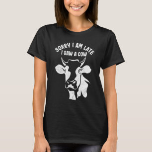 Camiseta Siento Haber Llegado Tarde Al Ver Un Ganadero De V