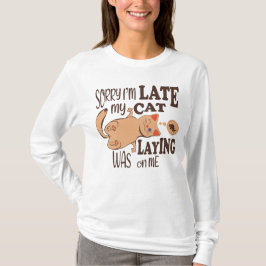 Camiseta Siento haber llegado tarde cuando mi gato se posó
