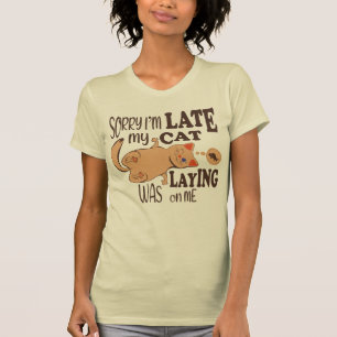 Camiseta Siento haber llegado tarde cuando mi gato se posó