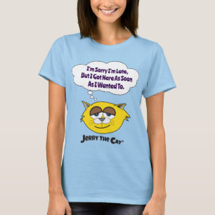 Camiseta Siento haber llegado tarde... Jerry The Cat T-Shir
