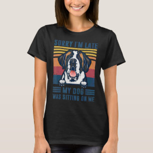 Camiseta Siento haber llegado tarde, mi perro estaba sentad