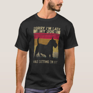 Camiseta Siento Haber Llegado Tarde, Mi Perro Estaba Sentad