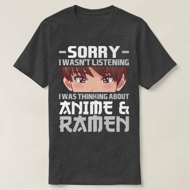 Camiseta Siento Haber Pensado En Anime Y Ramen Anime 283 (Diseño del anverso)