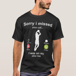 Camiseta Siento haber perdido tu llamada amante del balonce
