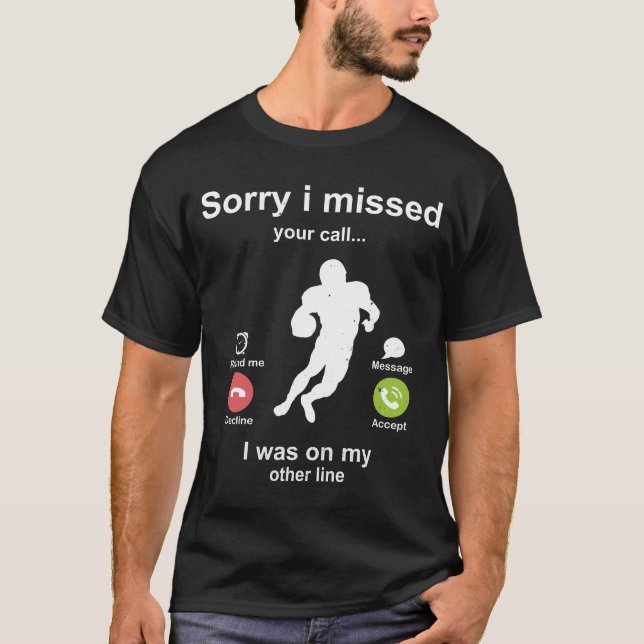 Camiseta Siento haber perdido tu llamada de amante del fútb (Anverso)