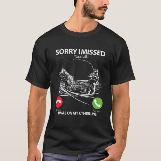 Camiseta Siento Haber Perdido Tu Llamada Estaba En La Otra 