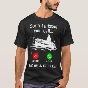 Camiseta Siento Haber Perdido Tu Llamada Estaba En Otro Bar