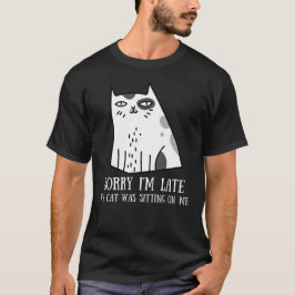 Camiseta Siento haber tardado en que mi gato estaba sentado