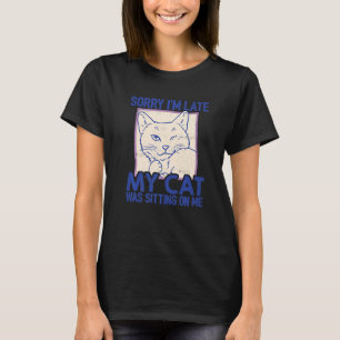 Camiseta Siento haber tardado en que mi gato estaba sentado