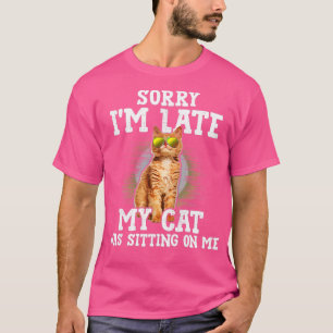 Camiseta Siento haber tardado en que mi gato estaba sentado