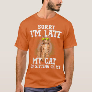 Camiseta Siento haber tardado en que mi gato estaba sentado
