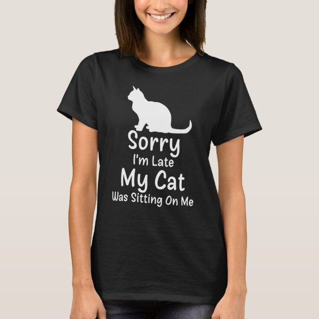 Camiseta Siento haber tardado en que mi gato estaba sentado (Anverso)