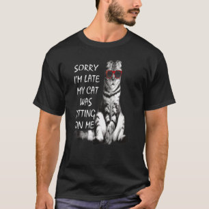 Camiseta Siento haber tardado en que mi gato estaba sentado