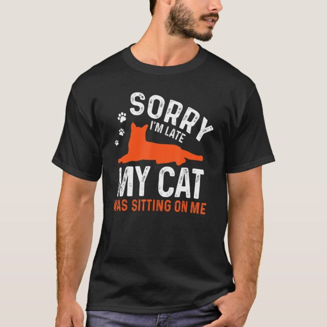 Camiseta Siento haber tardado en que mi gato estaba sentado (Anverso)