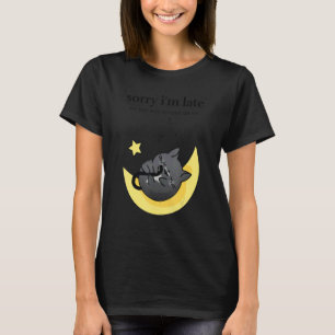 Camiseta Siento haber tardado en que mi gato estaba sentado