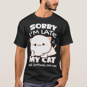 Camiseta Siento haber tardado en que mi gato estaba sentado