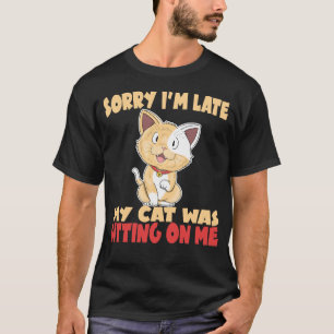 Camiseta Siento haber tardado en que mi gato estaba sentado