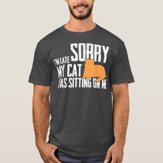 Camiseta Siento haber tardado en que mi gato estaba sentado