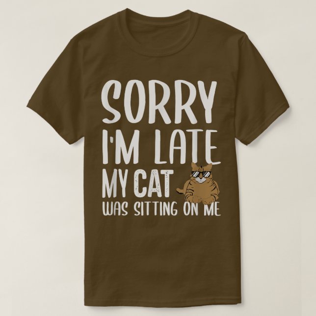 Camiseta Siento haber tardado en que mi gato estaba sentado (Diseño del anverso)