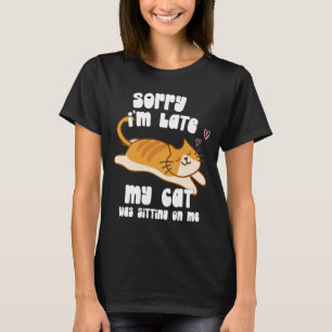 Camiseta Siento haber tardado en que mi gato estaba sentado