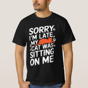 Camiseta Siento haber tardado en que mi gato me estaba semb