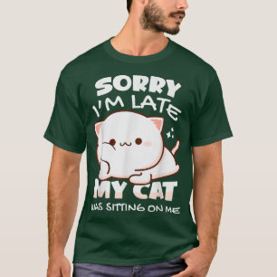 Camiseta Siento haber tardado en que mi gato me estaba sent