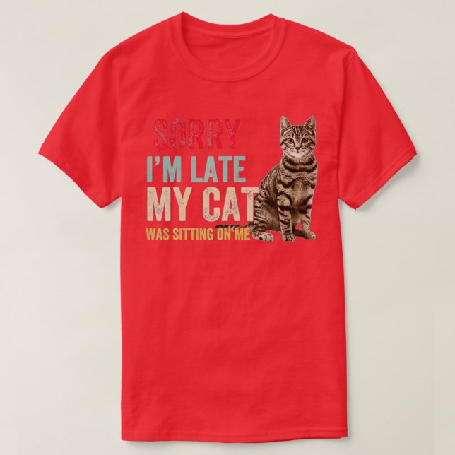 Camiseta Siento haber tardado en que mi gato me estaba sent (Diseño del anverso)