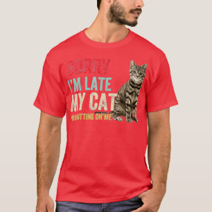 Camiseta Siento haber tardado en que mi gato me estaba sent