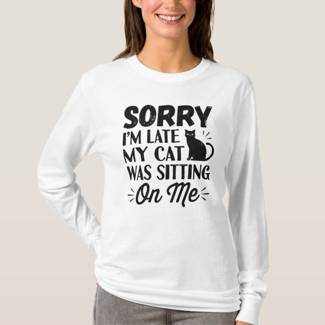 Camiseta Siento haber tardado en que mi gato me estaba sent (Anverso)
