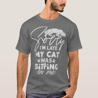 Camiseta Siento haber tardado en que mi gato se sentó sobre