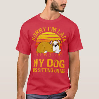 Camiseta Siento haber tardado en que mi perro estaba sentad