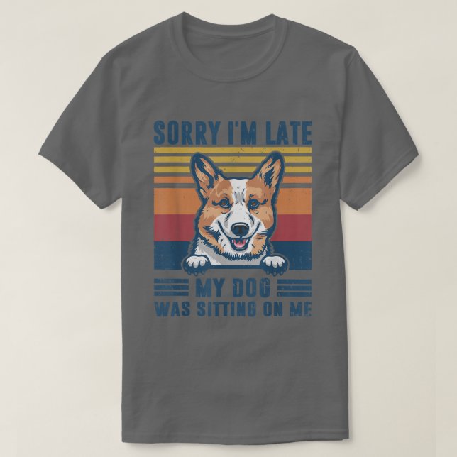 Camiseta Siento haber tardado en que mi perro estaba sentad (Diseño del anverso)