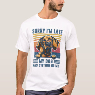 Camiseta Siento haber tardado en que mi perro estaba sentad