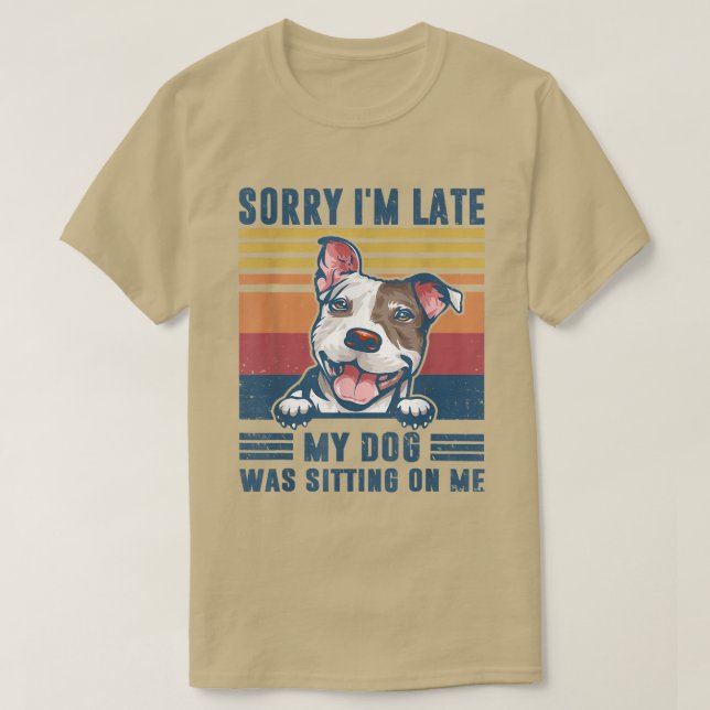 Camiseta Siento haber tardado en que mi perro estaba sentad (Diseño del anverso)