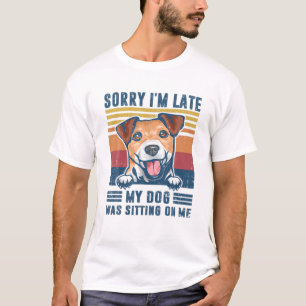 Camiseta Siento haber tardado en que mi perro me estaba sen